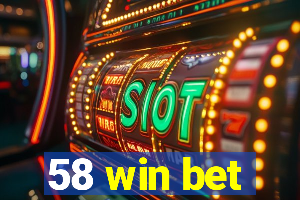 58 win bet